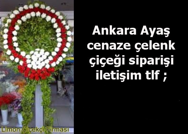 Ankara Aya� cenaze �elenk �i�e�i sipari�i