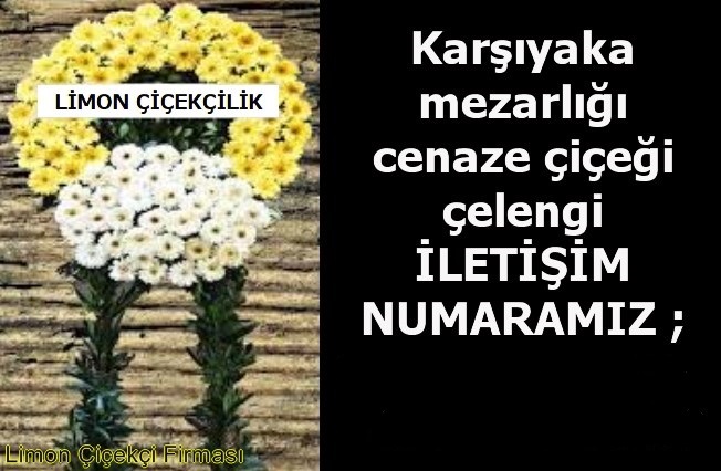 Kar��yaka mezarl��� cenaze �elengi �elenk �i�e�i